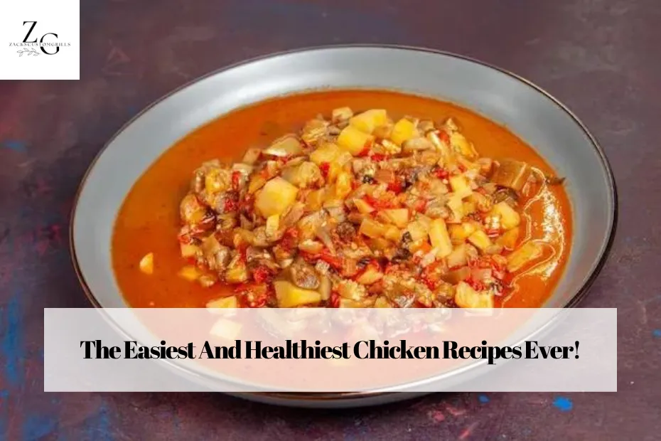 The Easiest And Healthiest Chicken Recipes Ever!