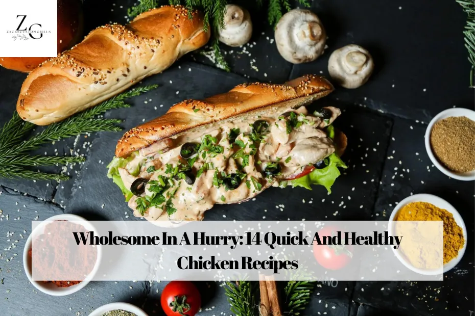 Wholesome In A Hurry: 14 Quick And Healthy Chicken Recipes