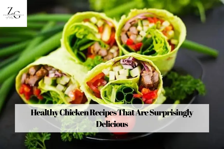 Healthy Chicken Recipes That Are Surprisingly Delicious