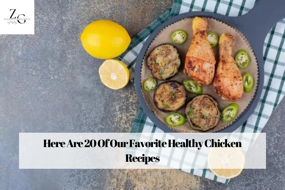 Here Are 20 Of Our Favorite Healthy Chicken Recipes