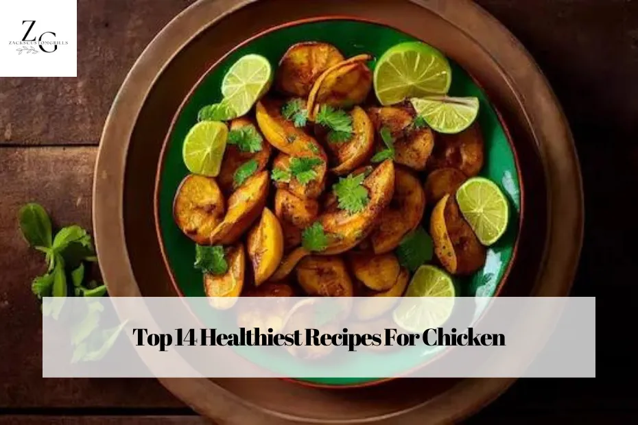 Top 14 Healthiest Recipes For Chicken