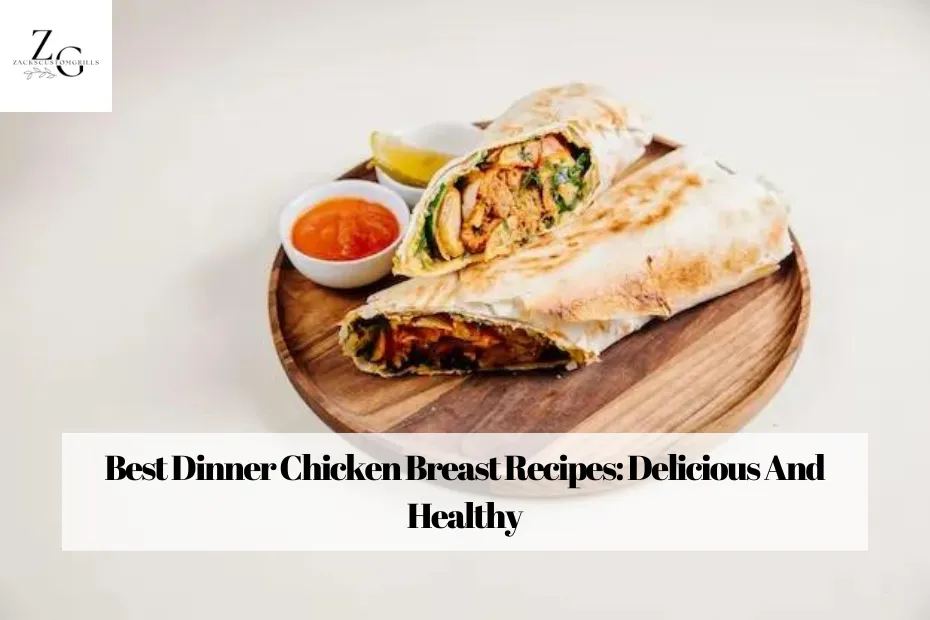 Best Dinner Chicken Breast Recipes: Delicious And Healthy