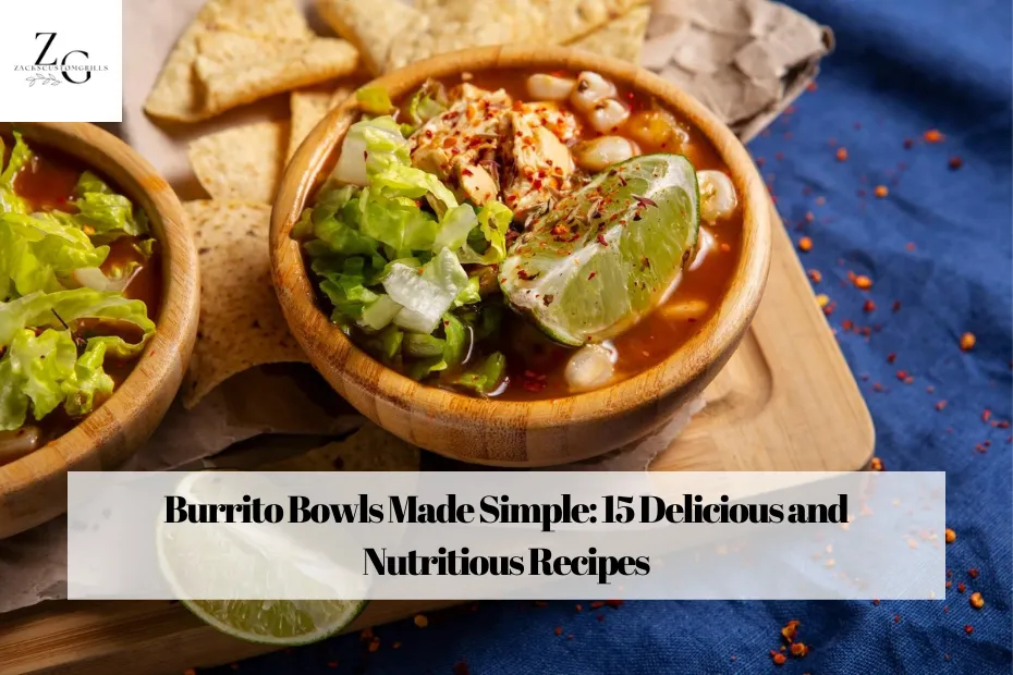 Burrito Bowls Made Simple: 15 Delicious and Nutritious Recipes