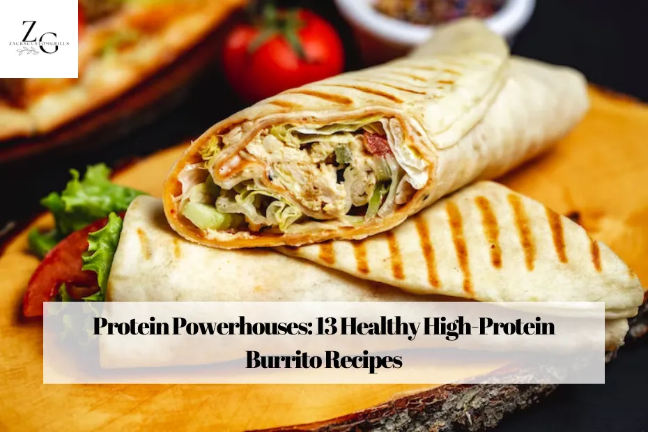 Protein Powerhouses: 13 Healthy High-Protein Burrito Recipes