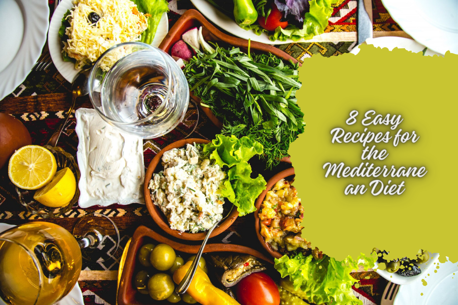 8 Easy Recipes for the Mediterranean Diet