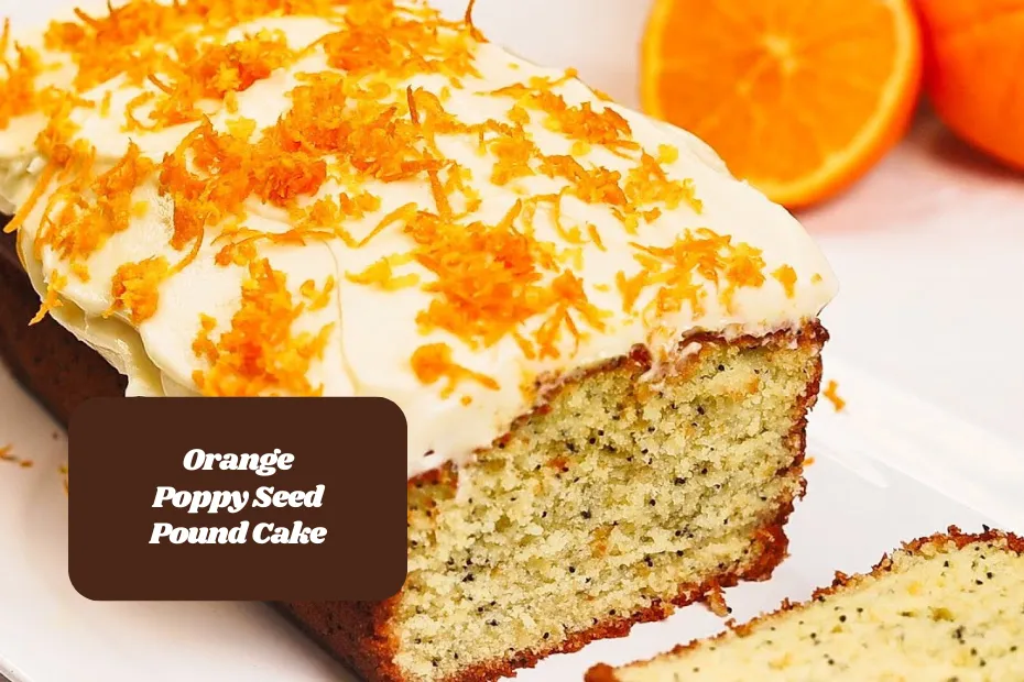 Orange Poppy Seed Pound Cake