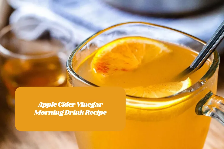 Apple Cider Vinegar Morning Drink Recipe