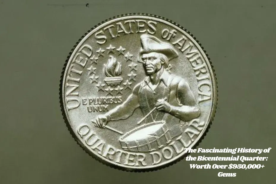 The Fascinating History of the Bicentennial Quarter: Worth Over $950,000+ Gems